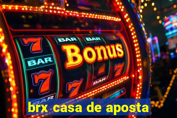 brx casa de aposta